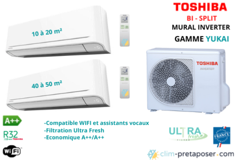 Climatisation réversible YUKAI TOSHIBA bi split RAS-2M18U2AVG-E-RAS-B07E2KVG-E-RAS-B16E2KVG-E-