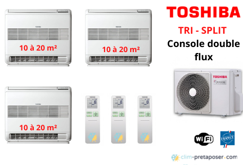 Climatiseurs -3  consoles double flux Toshiba  RAS-3M18U2AVG-E 3xRAS-B10J2FVG-E1XRFLARE3812