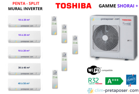 Climatisation TOSHIBA penta split SHORAI + RAS-5M34U2AVG-E-3xRAS-B07J2KVSG-E+1xRAS-B13J2KVSG-E+1xRAS-B16J2KVSG-E